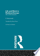 Life and work in medieval Europe : Vth to the XVth centuries /