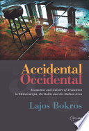 Accidental occidental : economics and culture of transition in Mitteleuropa, the Baltic and the Balkan Area /