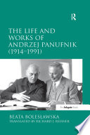 The Life and Works of Andrzej Panufnik (1914-1991) /