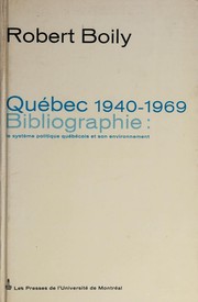 Québec 1940-1969 : bibliographie : le système politique québécois et son environnement /