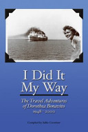 I did it my way : the travel adventures of Dorothea Bonavito 1948-2000 /
