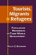 Tourists, migrants  refugees : population movements in Third World development /
