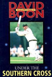 Under the Southern Cross : the autobiography of David Boon