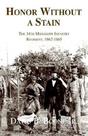 Honor without a stain : the 34th Mississippi Infantry Regiment, 1862-1865 /
