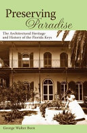 Preserving paradise : the architectural heritage and history of the Florida Keys /