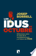 Los idus de octubre : reflexiones sobre la crisis de la socialdemocracia y el futuro del PSOE /