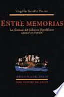 Entre memorias : las finanzas del Gobierno Republicano espan��ol en el exilio /