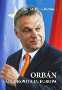 Orbán : un despota in Europa /