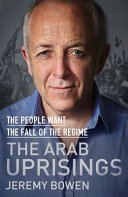 The Arab uprisings : the people want the fall of the regime /
