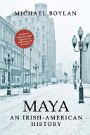 Maya : an Irish-American history /