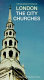 London : the city churches /