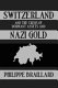 Switzerland and the crisis of dormant assets and Nazi gold /