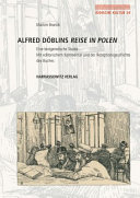 Alfred D�oblins Reise in Polen : eine textgenetische Studie ; mit editorischem Kommentar und der Rezeptionsgeschichte des Buches /