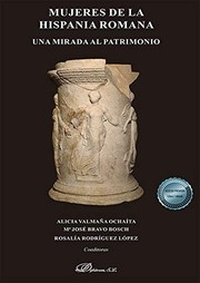 Mujeres de la Hispania romana : una mirada al patrimonio /