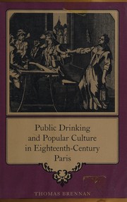 Public drinking and popular culture in eighteenth-century Paris /