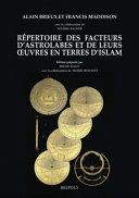 Répertoire des facteurs d'astrolabes et de leurs œuvres en terres d'Islam /