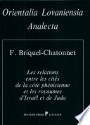 Les relations entre les cit�es de la c�ote ph�enicienne et les royaumes dIsra�el et de Juda /