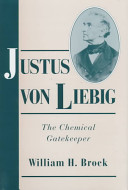 Justus von Liebeg : the chemical gatekeeper /