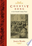 Courtly Song in Late Sixteenth-Century France /