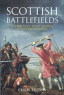 Scottish battlefields : 500 battles that shaped Scottish history /