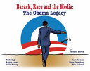 Barack, race and the media : the Obama legacy /