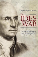 The ides of war : George Washington and the Newburgh crisis /