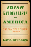 Irish nationalists in America : the politics of exile, 1798-1998 /