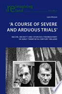 'A course of severe and arduous trials' : Bacon, Beckett and spurious freemasonry in early twentieth-century Ireland /