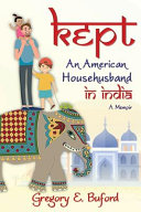 Kept : an American househusband in India /