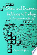 State and business in modern Turkey : a comparative study /