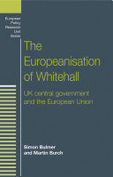 The Europeanisation of Whitehall : UK central government and the European Union