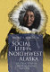 Social life in northwest Alaska : the structure of I�nupiaq Eskimo nations /
