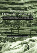 Development, crisis and class struggle : learning from Japan and East Asia /