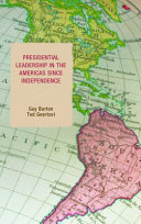 Presidential leadership in the Americas since independence /