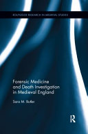 Forensic medicine and death investigation in medieval England /