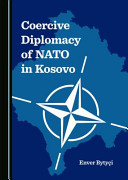 Coercive diplomacy of NATO in Kosovo /