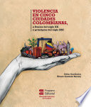 Violencia en cinco ciudades colombianas a finales del siglo XX y principios del siglo XXI