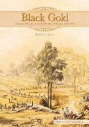 Black gold : Aboriginal people on the goldfields of Victoria, 1850-1870 /