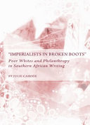 "Imperialists in broken boots" : poor whites and philanthropy in Southern African writing /