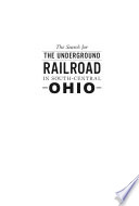 The search for the Underground Railroad in south-central Ohio /