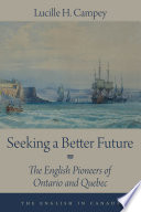 Seeking a better future : the English pioneers of Ontario & Quebec /