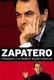 Zapatero : presidente a la primera /