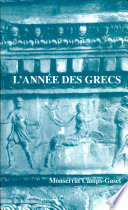 L'année des grecs : la fête et le mythe /