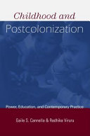 Childhood and postcolonization : power, education, and contemporary practice /