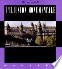 L'Illusion monumentale : Paris, 1872-1936 /