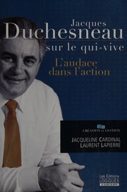Jacques Duchesneau sur le qui-vive : l'audace dans l'action /