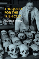 The quest for the Irish Celt : the Harvard archaeological mission to Ireland, 1932-1936 /