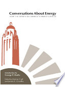 Conversations about Energy : How the Experts See America's Energy Choices