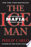 Ice man : confessions of a mafia contract killer /
