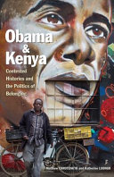Obama and Kenya : contested histories and the politics of belonging /